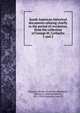 South American historical documents relating chiefly to the period of revolution, from the collection of George M. Corbacho. 1 and 2, Hispanic Society of America,Shepherd, William R. (William Robert), 1871-1934,Corbacho, Jorge M 