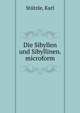 Die Sibyllen und Sibyllinen. microform, St?tzle, Karl 