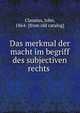 Das merkmal der macht im begriff des subjectiven rechts, Clausius, John, 1864- [from old catalog] 