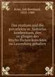 Das studium und die privatlektu?re. Siebzehn konferenzen, den zo?glingen des Bischo?flichen konviktes zu Luxemburg gehalten, Krier, Joh Bernhard, 1835-1900 