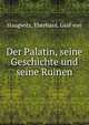 Der Palatin, seine Geschichte und seine Ruinen, Haugwitz, Eberhard, Graf von 