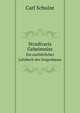 Stradivaris Geheimniss. Ein ausfuhrliches Lehrbuch des Geigenbaues, Carl Schulze 