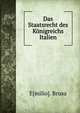 Das Staatsrecht des Konigreichs Italien, E[milio]. Brusa 
