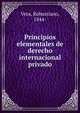 Principios elementales de derecho internacional privado, Vera, Robustiano, 1844- 