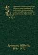 Spemanns Goldenes buch des theaters, eine hauskunde fu?r jedermann, herausgegeben unter mitwirkung von prof. dr. Rudolf Gene?e, Max Grube . u.a, Spemann, Wilhelm, 1844-1910 