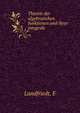 Theorie der algebraischen funktionen und ihrer integrale, E. Landfriedt 