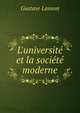 L'universit? et la soci?t? moderne, Gustave Lanson 