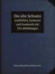 Die alte Schweiz. stadtbilder, baukunst und handwerk mit 354 abbildungen, Emma Maria Blaser,Weese Artur 
