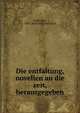 Die entfaltung, novellen an die zeit, herausgegeben, Krell, Max, 1887- [from old catalog] ed 