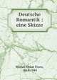 Deutsche Romantik : eine Skizze, Walzel, Oskar Franz, 1864-1944 