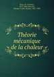 The?orie me?canique de la chaleur, Briot, M. (Charles), 1817-1882,Mascart, E?leuthe?re E?lie Nicolas, 1837-1908 