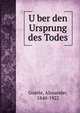 U?ber den Ursprung des Todes, Goette, Alexander, 1840-1922 
