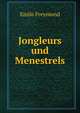 Jongleurs und Menestrels, Emile Freymond 