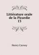 Littrature orale de la Picardie. 13, Henry Carnoy 