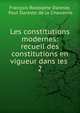 Les constitutions modernes: recueil des constitutions en vigueur dans les .. 2, Fran?ois Rodolphe Dareste, Paul Dareste de la Chavanne 
