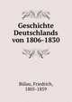 Geschichte Deutschlands von 1806-1830, B?lau, Friedrich, 1805-1859 