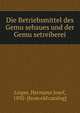 Die Betriebsmittel des Gemu?sebaues und der Gemu?setreiberei, Lisges, Hermann Josef, 1892- [from old catalog] 