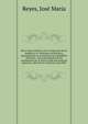 Breve rese?a hist?rica de la emigraci?n de los pueblos en el continente americano y especialmente en el territorio de la Rep?blica Mexicana : con la descripci?n de los monumentos de la Sierra Gorda del estado de Quer?taro, distritos de Cadereyta, San, Reyes, Jos? Mar?a 