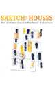 Sketch: House: How Architects Conceive Residential Architecture, Бахамон Алессандро 