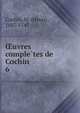 Oeuvres comple?tes de Cochin, Cochin, M. (Henri), 1687-1747 