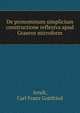 De pronominum simplicium constructione reflexiva apud Graecos microform, Arndt, Carl Franz Gottfried 