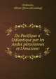 Du Pacifique a? l'Atlantique par les Andes pe?ruviennes et l'Amazone:, Ordinaire, Olivier. [from old catalog] 