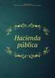 Hacienda pu?blica, Costa, Angel Floro, 1838-1907,Uruguay. Asamblea General. Ca?mara de Senadores 