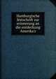 Hamburgische festschrift zur erinnerung an die entdeckung Amerika's, Hamburg. Komite? fu?r die Amerika-feier. Wissenschaftlicher ausschuss. [from old catalog],Neumayer, Georg Balthasar von, 1826-1909. [from old catalog],Ruge, Sophus, 1831-1903. [from old catalog],Gelcich, Eugen, 1854- [from old catalog],Michow, Heinri 