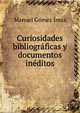 Curiosidades bibliograficas y documentos ineditos, Manuel Gomez Imaz 