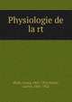Physiologie de la?rt, Hirth, Georg, 1841-1916,Arre?at, Lucien, 1841-1922 