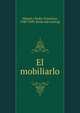 El mobiliarlo, Miquel y Badi?a, Francisco, 1840-1899. [from old catalog] 