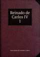 Reinado de Carlos IV. 1, Jose Gomez de Arteche y Moro 