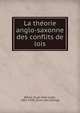 La the?orie anglo-saxonne des conflits de lois, Bellot, Hugh Hale Leigh, 1861-1928. [from old catalog] 