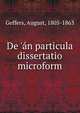 De '?n particula dissertatio microform, Geffers, August, 1805-1863 
