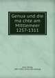 Genua und die ma?chte am Mittlemeer 1257-1311, Caro, Georg, 1867-1912. [from old catalog] 