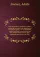 Gui?a topogra?fica, estadi?stica, poli?tica, industrial, mercantil y de domicilios de la ciudad de Quito, con las efeme?rides, anales histo?ricos y acontecimientos mas notables hasta el an?o 1862 : publicada para el an?o de 1894 ., Jime?nez, Adolfo 