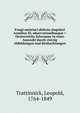 Fungi austriaci delectu singulari iconibus XL observationibusque = Oesterreichs Schwmme in einer Auswahl durch vierzig Abbildungen und Beobachtungen, Trattinnick, Leopold, 1764-1849 