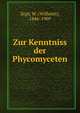 Zur Kenntniss der Phycomyceten, Zopf, W. (Wilhelm), 1846-1909 