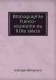 Bibliographie franco-roumaine du XIXe siecle, Georges Bengesco 