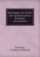 Beitr?ge zur Kritik der Griechischen Erotiker microform, Schmidt, Friedrich Wilhelm 
