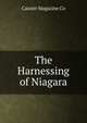 The Harnessing of Niagara, Cassier Magazine Co 
