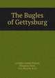 The Bugles of Gettysburg, La Salle Corbell Pickett, Plimpton Press , F.G. Browne &amp; Co 