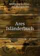 Ares Islanderbuch, Wolfgang Golther , Ari Thorgilsson 
