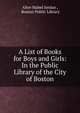 A List of Books for Boys and Girls: In the Public Library of the City of Boston, Alice Mabel Jordan , Boston Public Library 