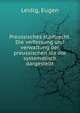 Preussisches stadtrecht. Die verfassung und verwaltung der preussischen sta?dte systematisch dargestellt, Leidig, Eugen 