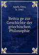 Beitra?ge zur Geschichte der griechischen Philosophie, Apelt, Otto, b. 1845 