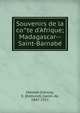 Souvenirs de la co?te d'Afrique; Madagascar--Saint-Barnabe?, Mandat-Grancey, E. (Edmond), baron de, 1842-1911 
