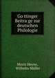 Go?ttinger Beitra?ge zur deutschen Philologie, Moriz Heyne, Wilhelm M?ller 