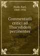 Commentarii critici ad Thucydidem pertinentes, Hude, Karl, 1860-1936 