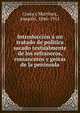 Introduccio?n a? un tratado de poli?tica sacado textualmente de los refraneros, romanceros y gestas de la peni?nsula, Costa y Marti?nez, Joaqui?n, 1846-1911 